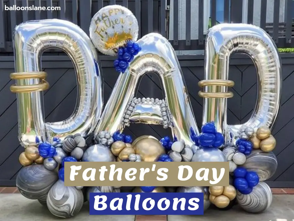Customized Fathers Day letter balloons in blue, gold, and silver, along with small and big balloons